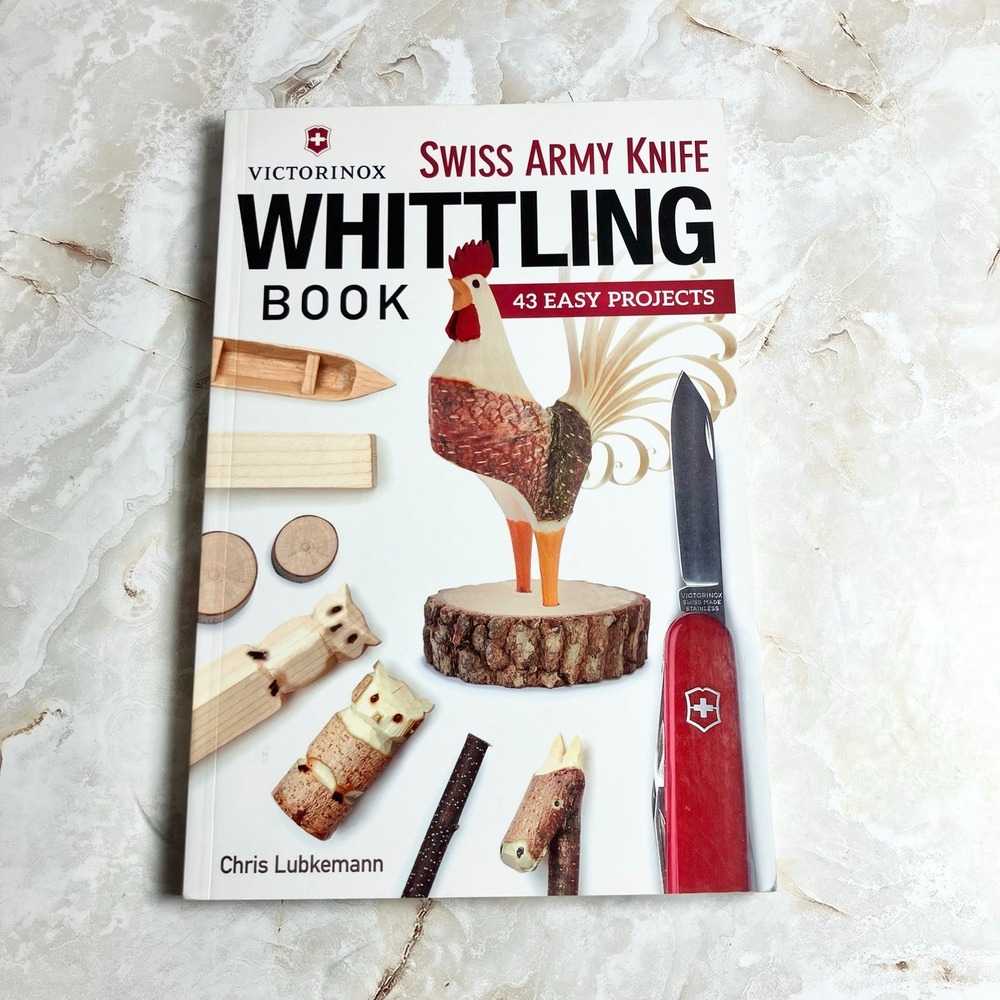 Victorinox Swiss Army Knife Whittling Book by Chris Lubkemann Paperback
